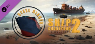 Купить Ship Graveyard Simulator 2 - Steel Giants DLC